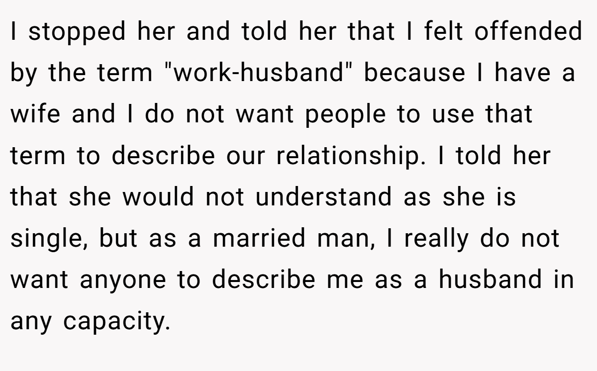 I stopped her and told her that I felt offended by the term 