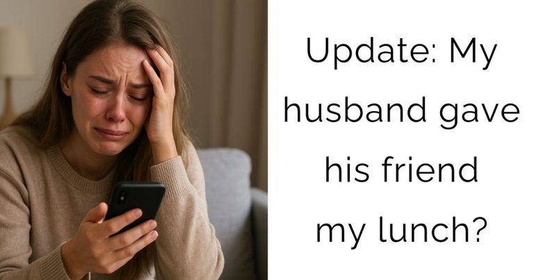 Update: My husband gave his friend my lunch?