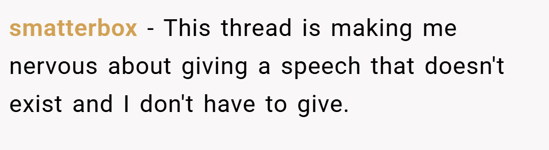 smatterbox − This thread is making me nervous about giving a speech that doesn't exist and I don't have to give.