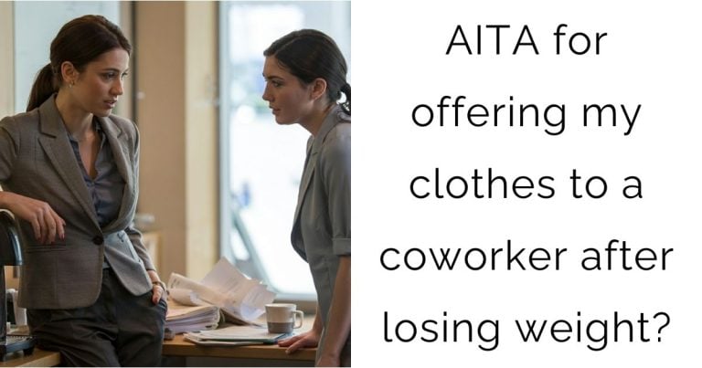 AITA for offering my clothes to a coworker after losing weight?