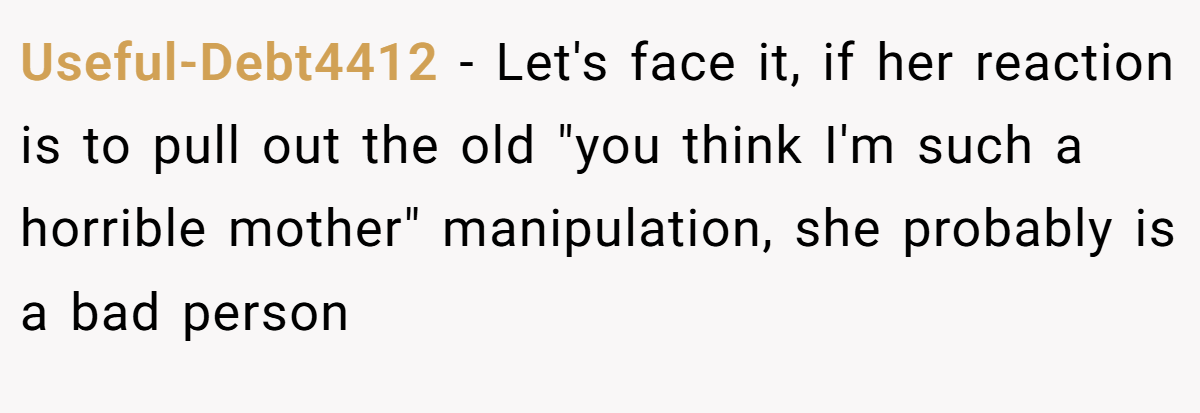 Useful-Debt4412 − Let's face it, if her reaction is to pull out the old 