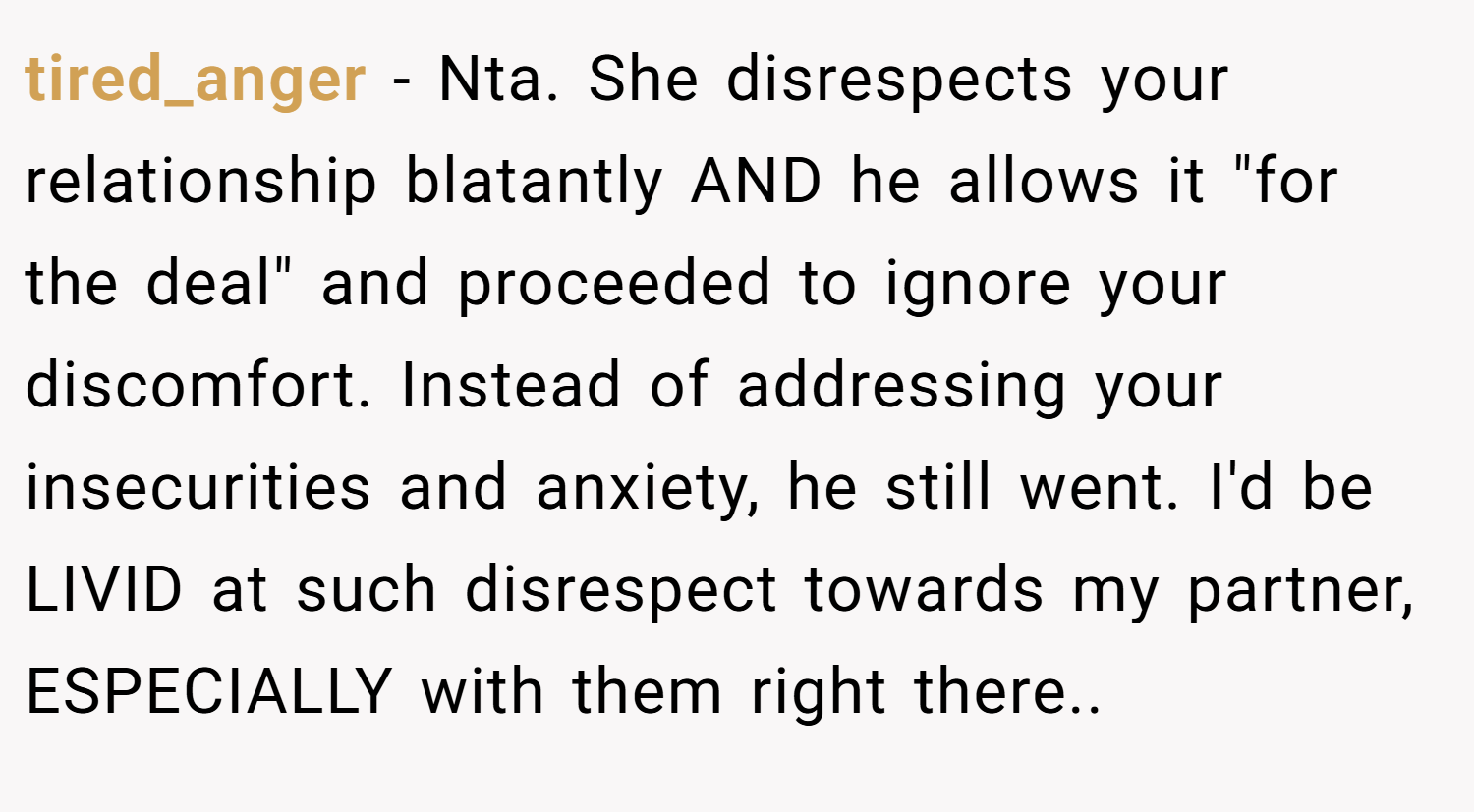tired_anger − Nta. She disrespects your relationship blatantly AND he allows it 