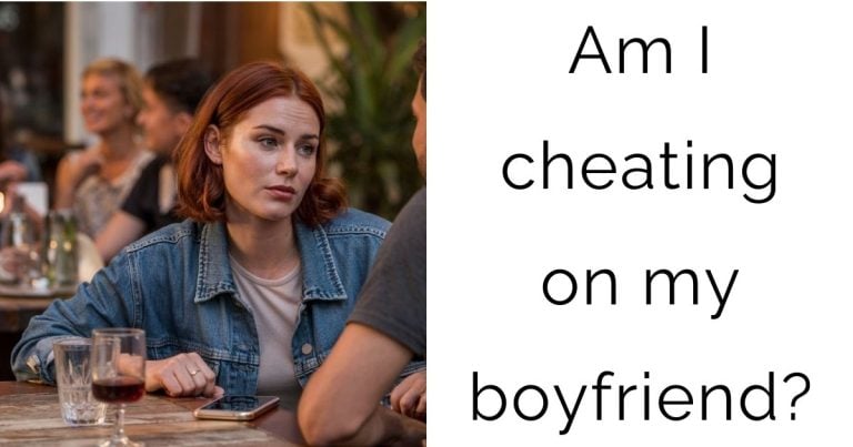 Am I cheating on my boyfriend?