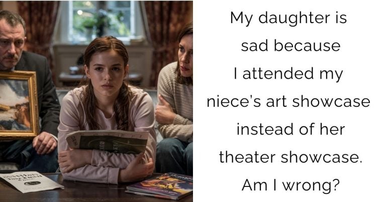 My daughter is sad because I attended my niece’s art showcase instead of her theater showcase. Am I wrong?