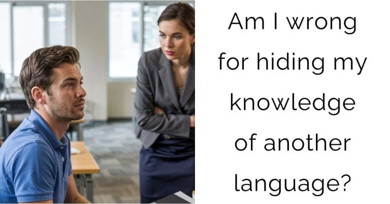Am I wrong for hiding my knowledge of another language?
