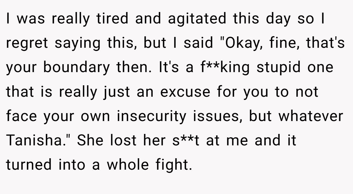 I was really tired and agitated this day so I regret saying this, but I said 