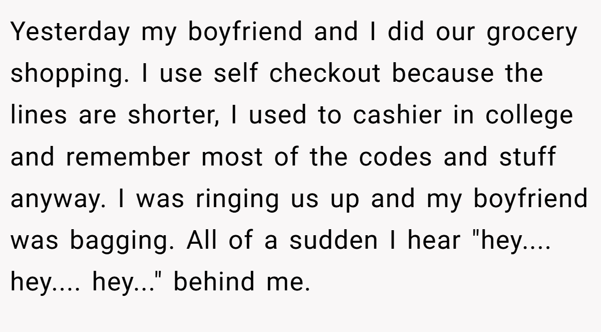 Yesterday my boyfriend and I did our grocery shopping. I use self checkout because the lines are shorter, I used to cashier in college and remember most of the codes and stuff anyway. I was ringing us up and my boyfriend was bagging. All of a sudden I hear 