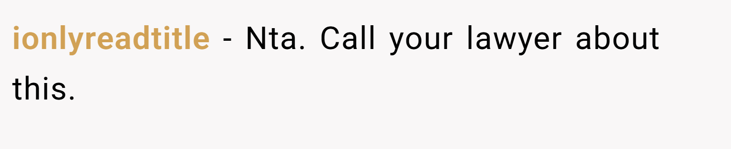ionlyreadtitle − Nta. Call your lawyer about this.