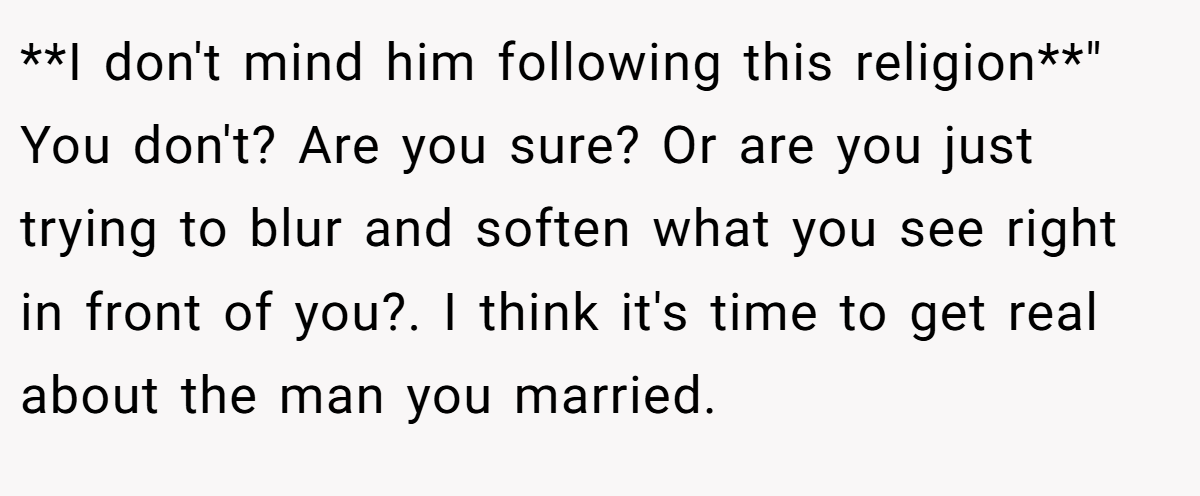 **I don't mind him following this religion**