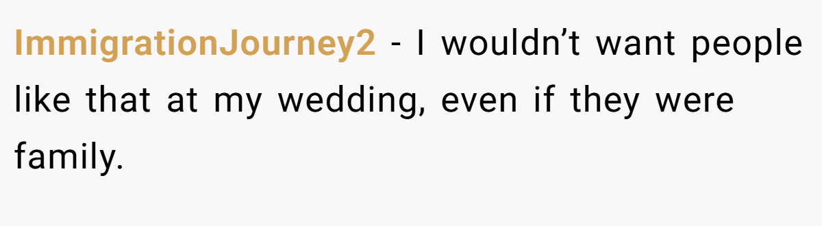ImmigrationJourney2 − I wouldn’t want people like that at my wedding, even if they were family.