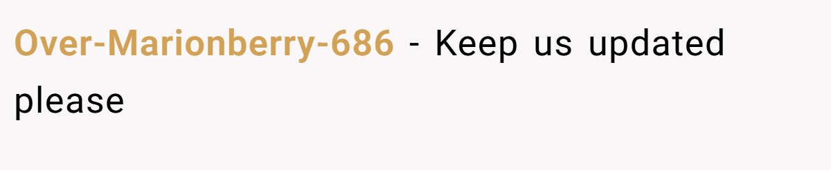 Over-Marionberry-686 − Keep us updated please