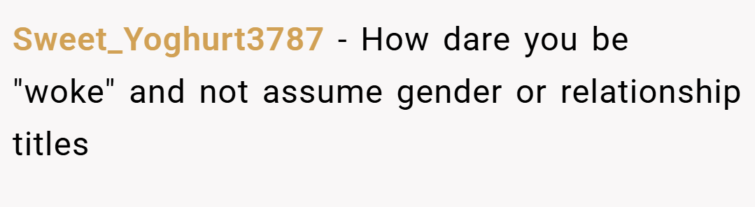 Sweet_Yoghurt3787 − How dare you be 