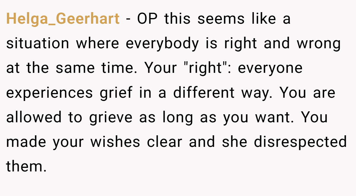 Helga_Geerhart − OP this seems like a situation where everybody is right and wrong at the same time. Your 
