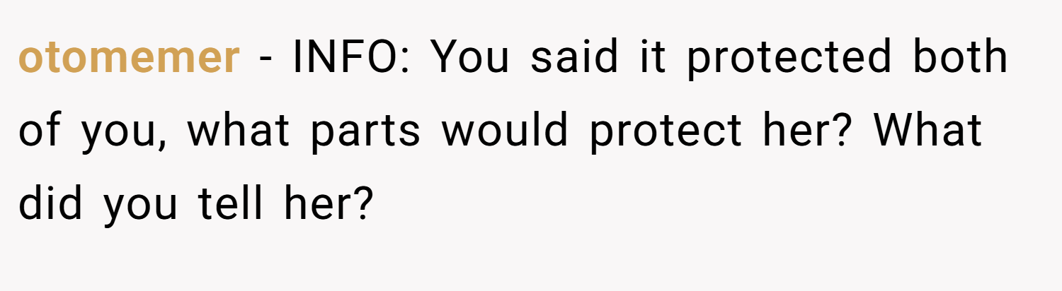 otomemer − INFO: You said it protected both of you, what parts would protect her? What did you tell her?