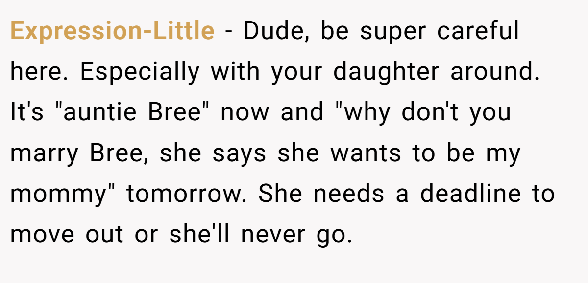 Expression-Little − Dude, be super careful here. Especially with your daughter around. It's 