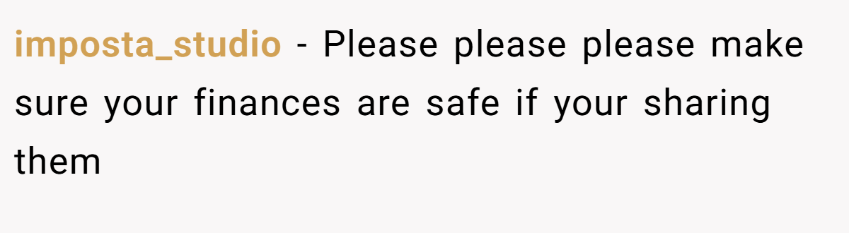 imposta_studio − Please please please make sure your finances are safe if your sharing them
