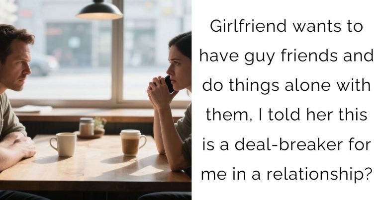 Girlfriend wants to have guy friends and do things alone with them, I told her this is a deal-breaker for me in a relationship?