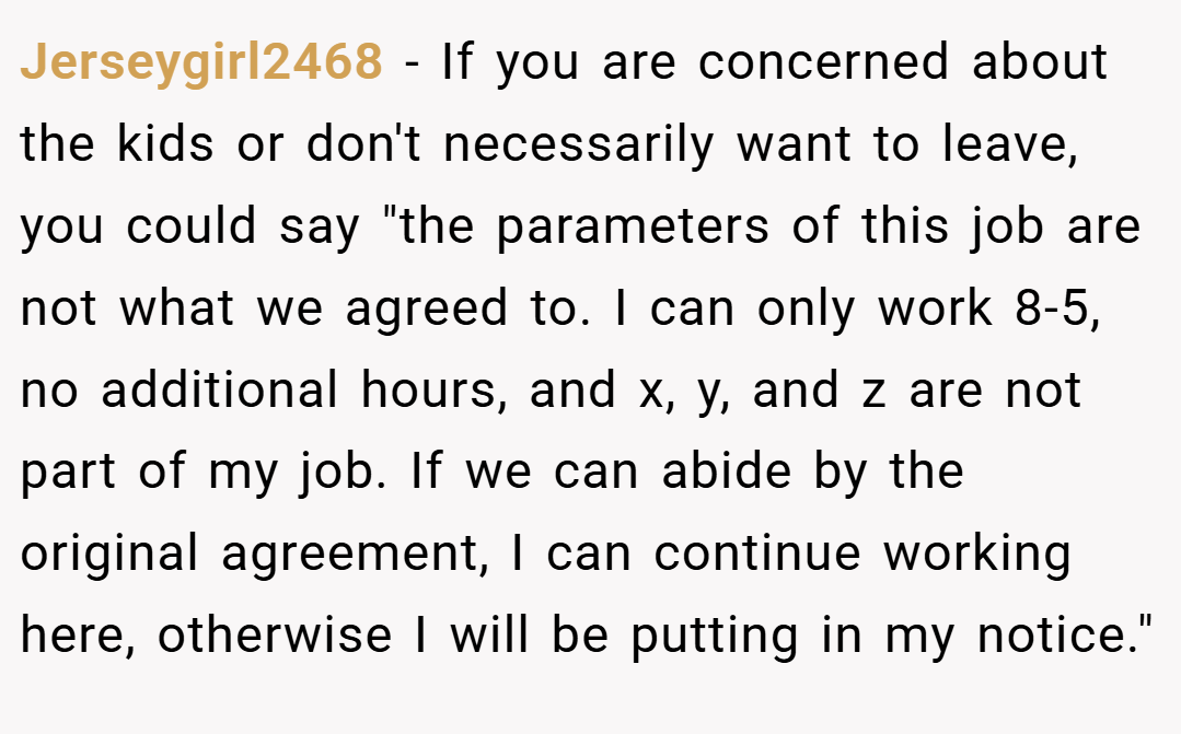 Jerseygirl2468 − If you are concerned about the kids or don't necessarily want to leave, you could say 