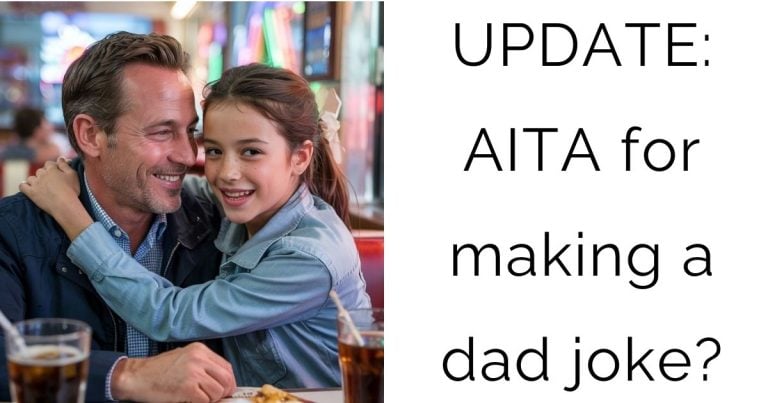 UPDATE: AITA for making a dad joke?