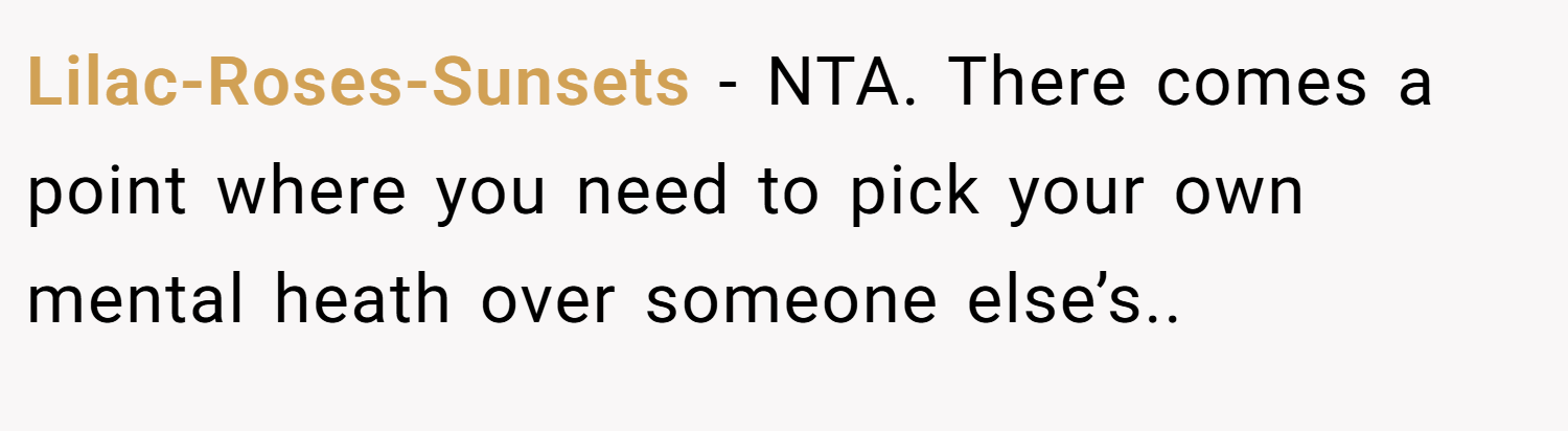 Lilac-Roses-Sunsets − NTA. There comes a point where you need to pick your own mental heath over someone else’s..