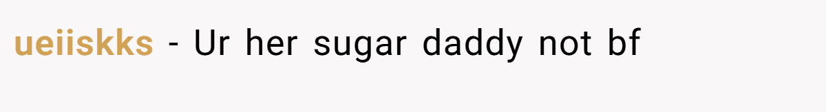 ueiiskks − Ur her sugar daddy not bf