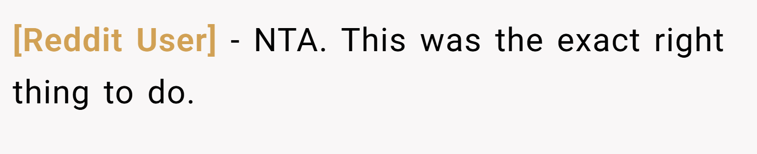 [Reddit User] − NTA. This was the exact right thing to do.