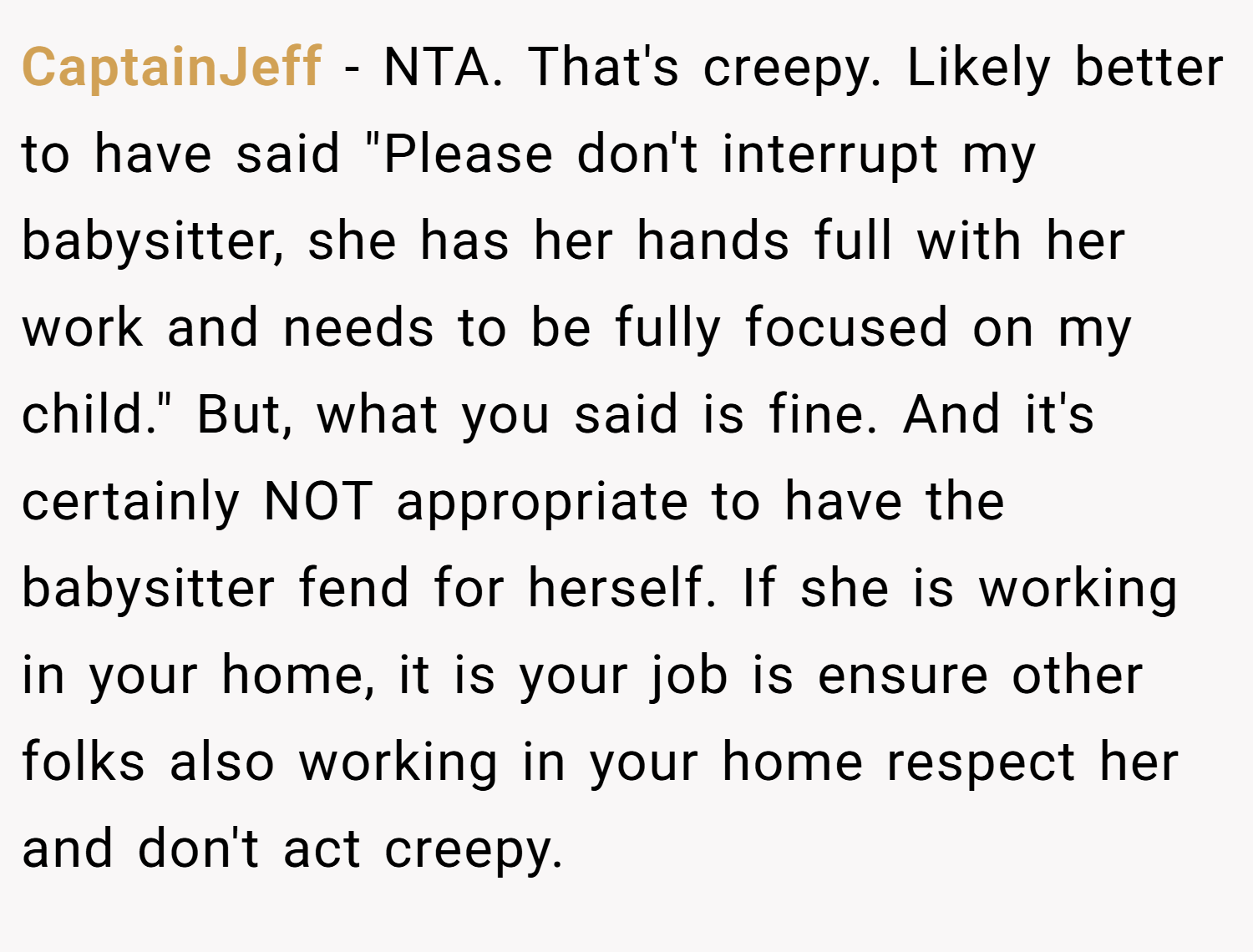 CaptainJeff − NTA. That's creepy. Likely better to have said 