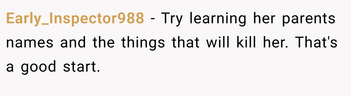 Early_Inspector988 − Try learning her parents names and the things that will kill her. That's a good start.