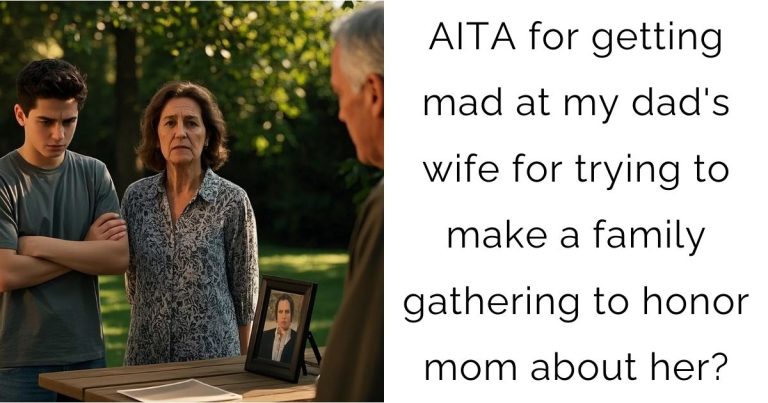 AITA for getting mad at my dad’s wife for trying to make a family gathering to honor mom about her?