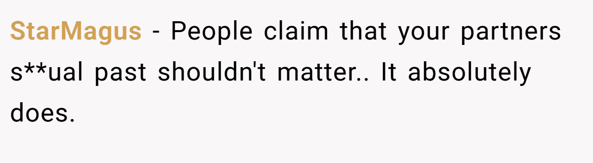 StarMagus − People claim that your partners s**ual past shouldn't matter.. It absolutely does.