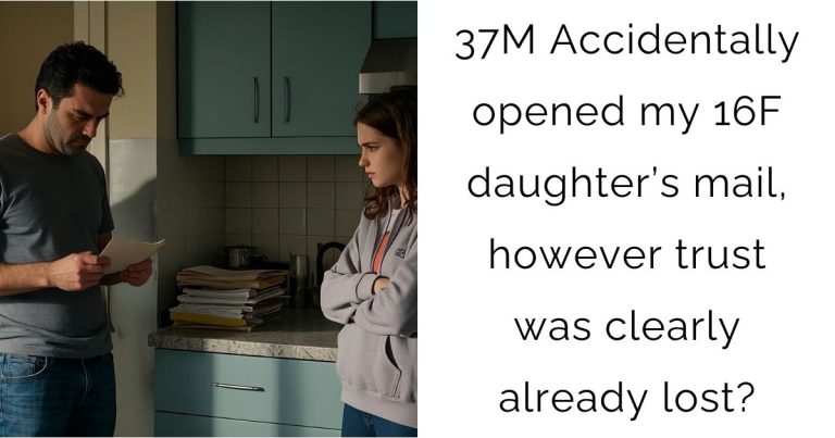 37M Accidentally opened my 16F daughter’s mail, however trust was clearly already lost?