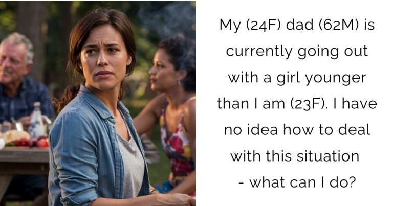 My (24F) dad (62M) is currently going out with a girl younger than I am (23F). I have no idea how to deal with this situation – what can I do?
