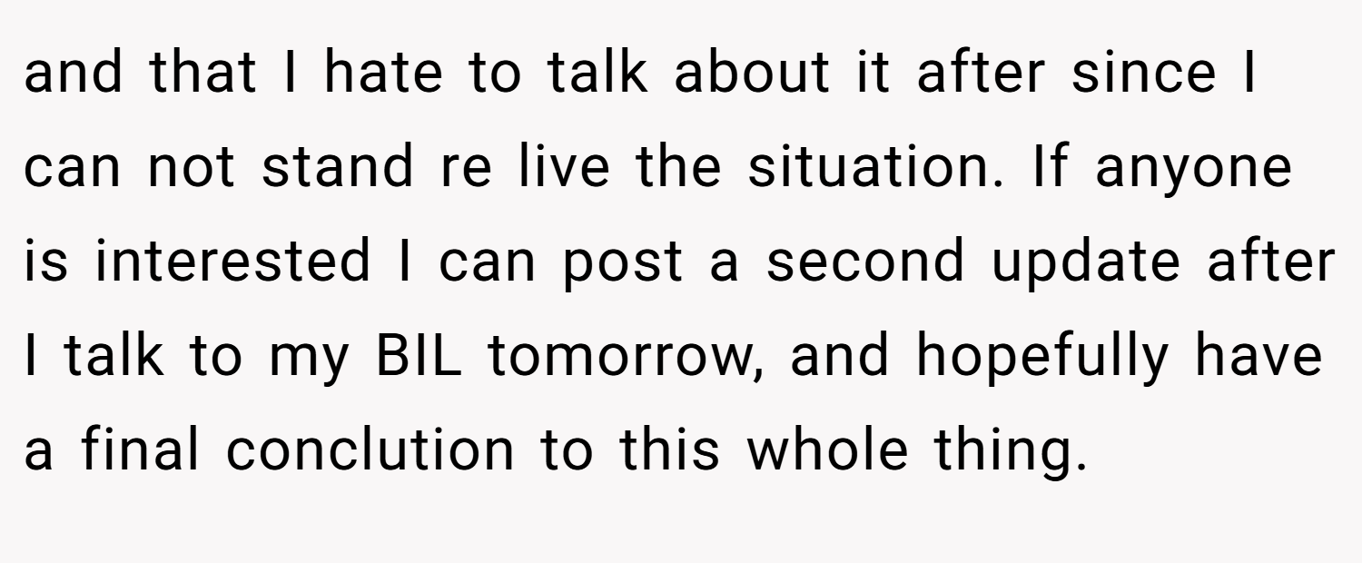 and that I hate to talk about it after since I can not stand re live the situation. If anyone is interested I can post a second update after I talk to my BIL tomorrow, and hopefully have a final conclution to this whole thing.