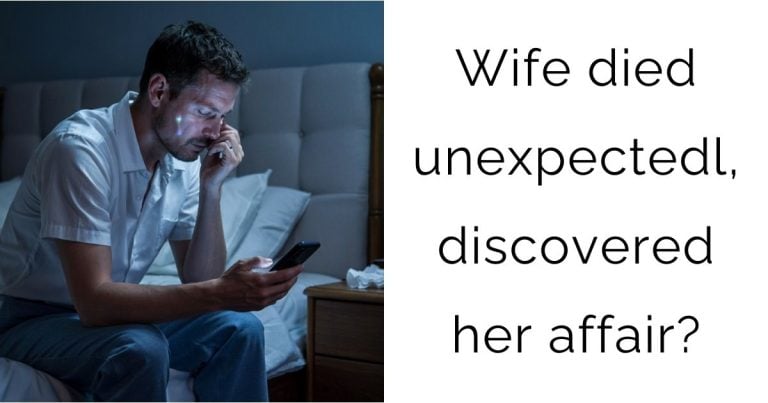 Wife died unexpectedly, discovered her affair?
