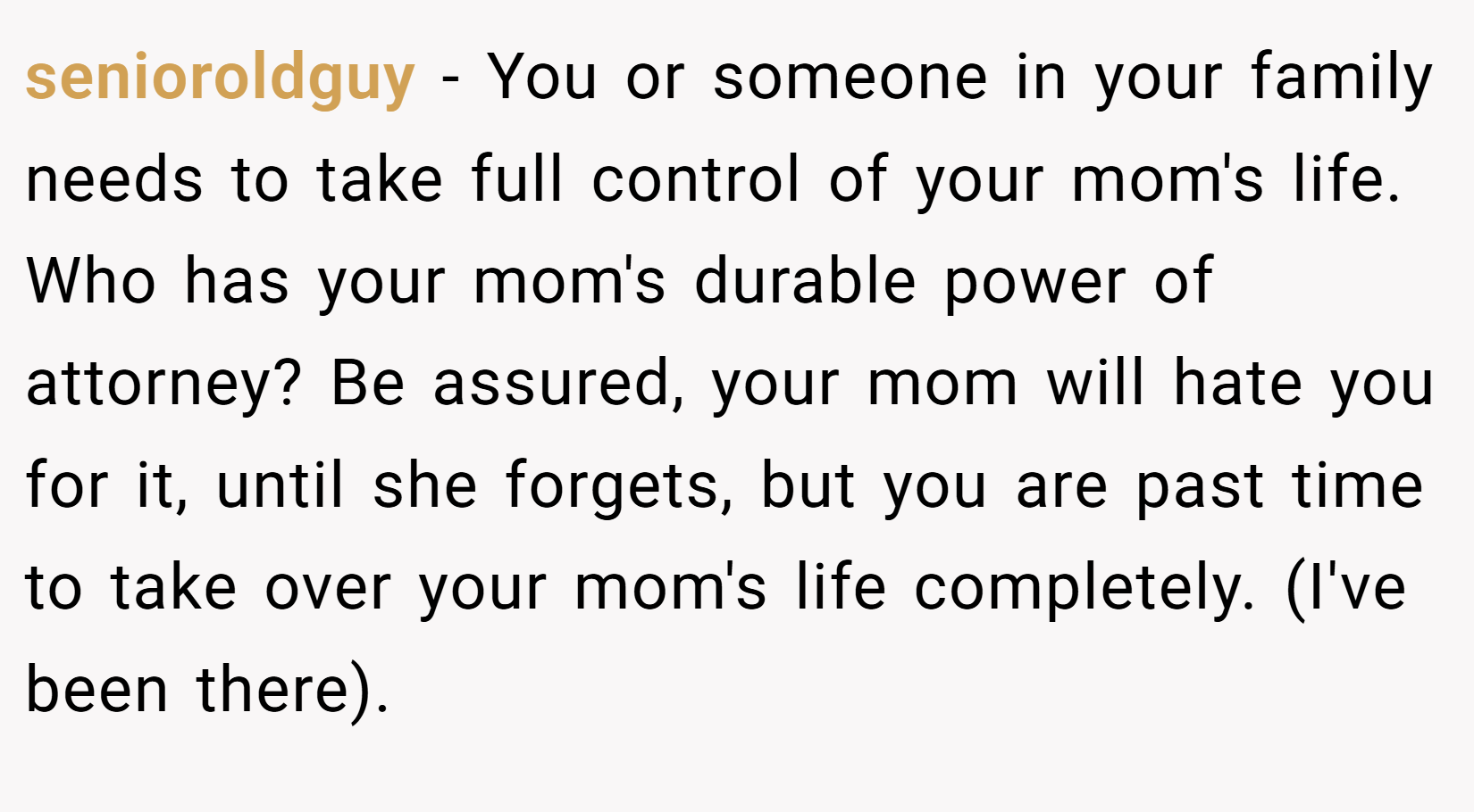 senioroldguy − You or someone in your family needs to take full control of your mom's life. Who has your mom's durable power of attorney? Be assured, your mom will hate you for it, until she forgets, but you are past time to take over your mom's life completely. (I've been there).
