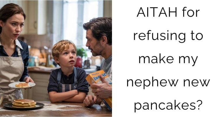 AITAH for refusing to make my nephew new pancakes?