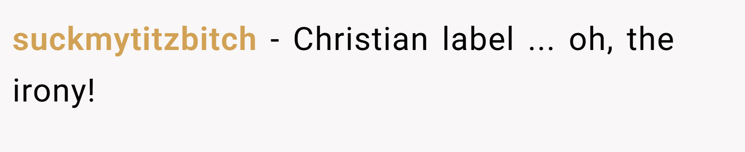 suckmytitzbitch − Christian label ... oh, the irony!