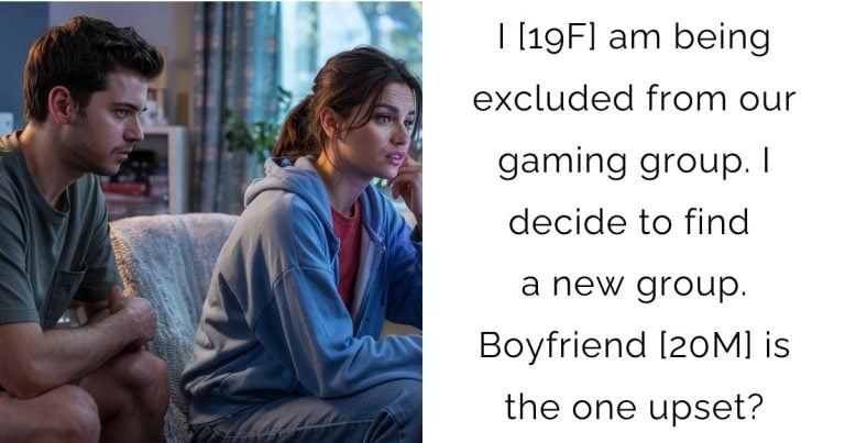 I [19F] am being excluded from our gaming group. I decide to find a new group. Boyfriend [20M] is the one upset?