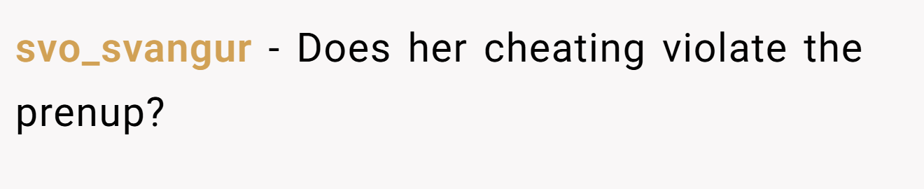 svo_svangur − Does her cheating violate the prenup?