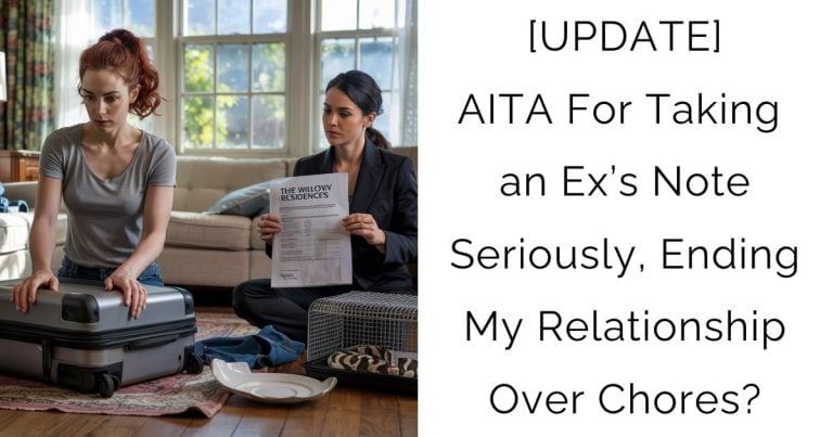 [UPDATE] AITA For Taking an Ex’s Note Seriously, Ending My Relationship Over Chores?