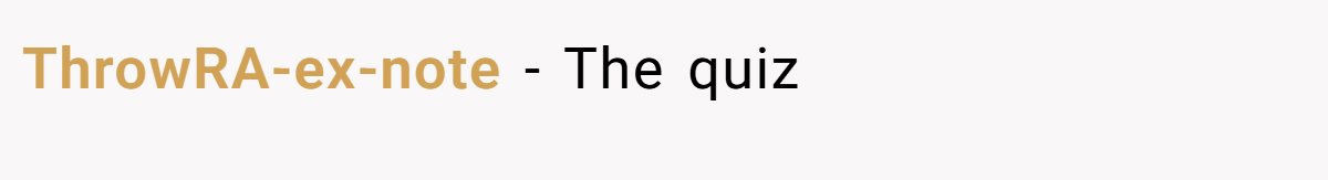 ThrowRA-ex-note − The quiz