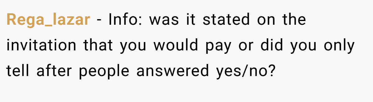 Rega_lazar − Info: was it stated on the invitation that you would pay or did you only tell after people answered yes/no?