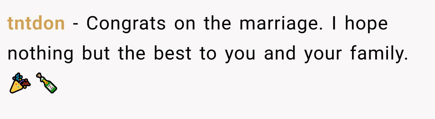 tntdon − Congrats on the marriage. I hope nothing but the best to you and your family. 🎉🍾