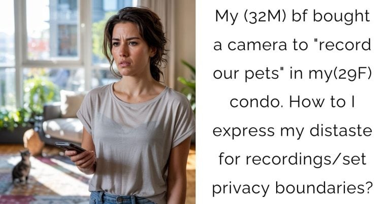 My (32M) bf bought a camera to “record our pets” in my(29F) condo. How to I express my distaste for recordings/set privacy boundaries?