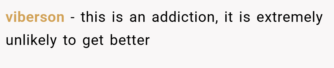 viberson − this is an addiction, it is extremely unlikely to get better