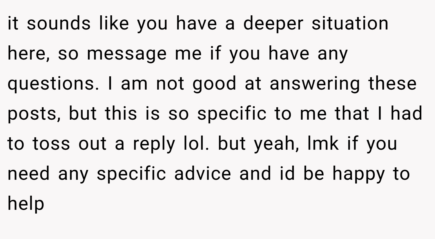 it sounds like you have a deeper situation here, so message me if you have any questions. I am not good at answering these posts, but this is so specific to me that I had to toss out a reply lol. but yeah, lmk if you need any specific advice and id be happy to help