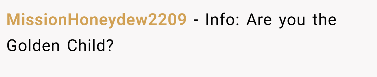 MissionHoneydew2209 − Info: Are you the Golden Child?