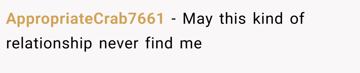 AppropriateCrab7661 − May this kind of relationship never find me