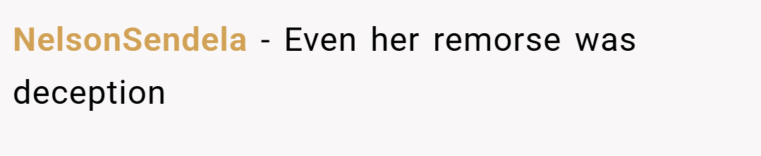 NelsonSendela − Even her remorse was deception 