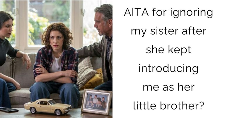 AITA for ignoring my sister after she kept introducing me as her little brother?